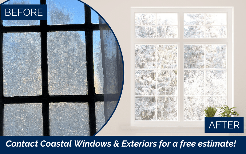 Before and after comparison of windows: Left shows an old, frosted window with condensation, and right shows a clear, new window with a snowy winter view. Text reads Contact Coastal Windows & Exteriors for a free estimate!.