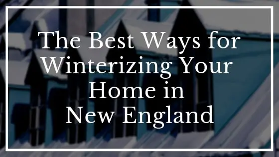 Text reads: The Best Ways for Winterizing Your Home in New England over an image of snow-covered rooftops and chimneys, framed by a white border—perfect tips for winterizing your home effectively.